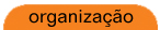organização